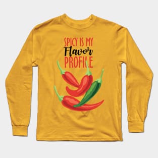 Spicy Is My Flavor Profile Long Sleeve T-Shirt